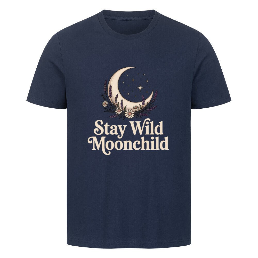Stay Wild, Moonchild - Organic unisex Shirt - Lunaura